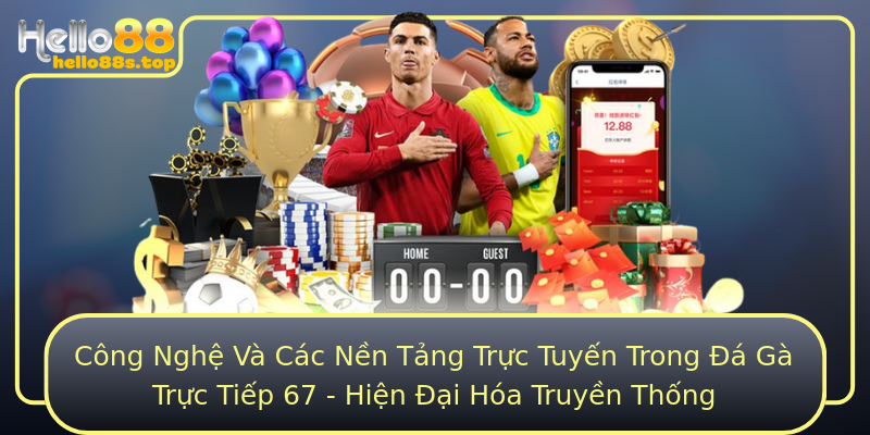 Công Nghệ Và Các Nền Tảng Trực Tuyến Trong Đá Gà Trực Tiếp 67 - Hiện Đại Hóa Truyền Thống