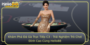 Kham Pha A Ga Truc Tiep C3 Trai Nghiem Tro Choi Inh Cao Cung Hello88